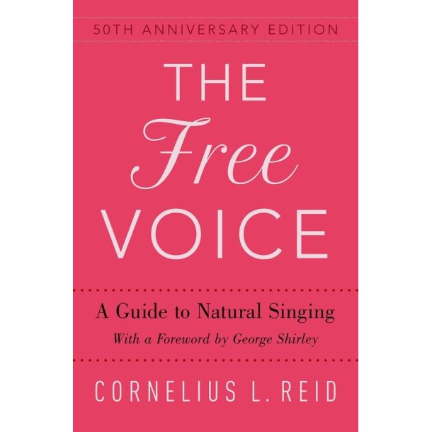 The Free Voice A Guide to Natural Singing