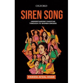 Siren Song : Understanding Pakistan Through Its Women Singers