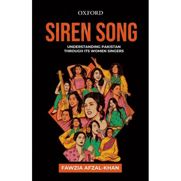 Siren Song : Understanding Pakistan Through Its Women Singers