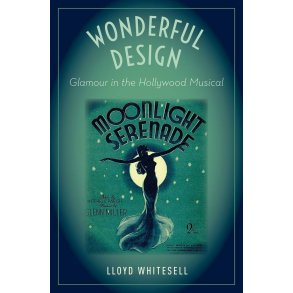 Wonderful Design : Glamour in the Hollywood Musical