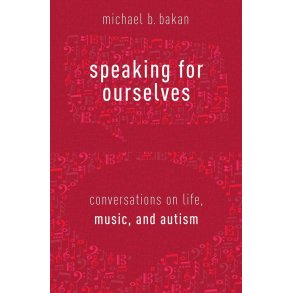 Speaking for Ourselves : Conversations on Life, Music, and Autism