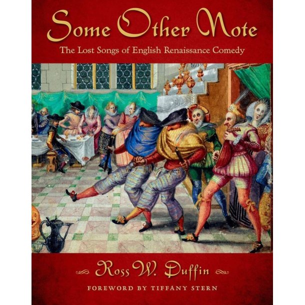 Some Other Note : The Lost Songs of English Renaissance Comedy