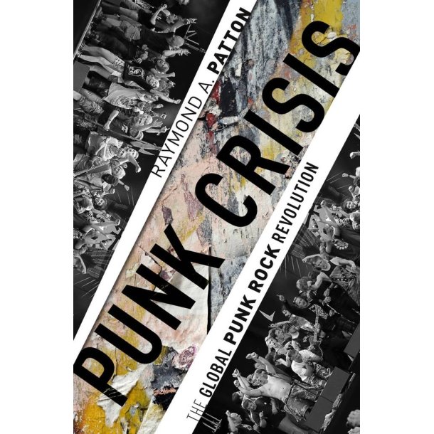 Punk Crisis The Global Punk Rock Revolution