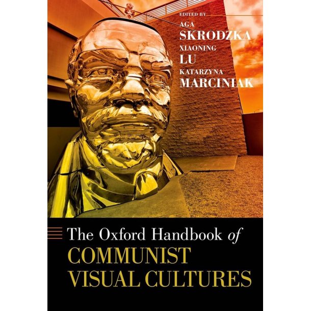 The Oxford Handbook of Communist Visual Cultures