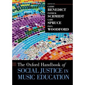 The Oxford Handbook of Social Justice : in Music Education