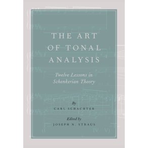 The Art of Tonal Analysis : Twelve Lessons in Schenkerian Theory