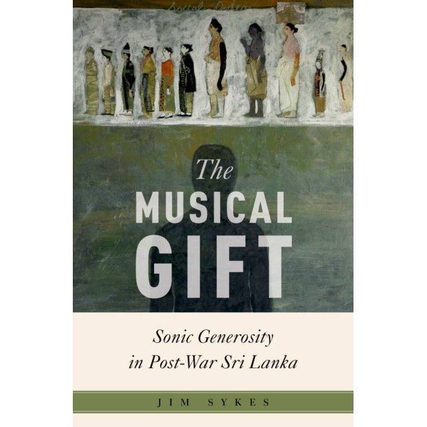 The Musical Gift Sonic Generosity : in Post-War Sri Lanka (Hardback)