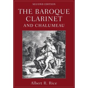 The Baroque Clarinet and Chalumeau (2nd ed)