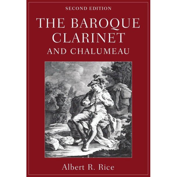 The Baroque Clarinet and Chalumeau (2nd ed)