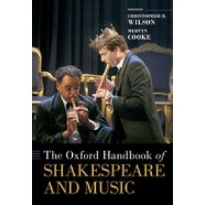 The Oxford Handbook of Shakespeare and Music : (Hardback)