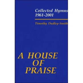 A House of Praise: Collected Hymns 1961-2001 : Paperback