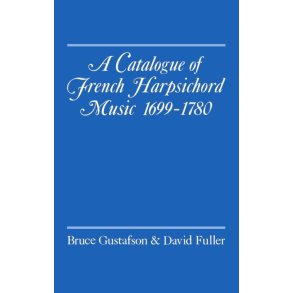 A Catalogue Of French Harpsichord Music 1699-1780