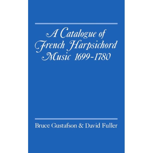 A Catalogue Of French Harpsichord Music 1699-1780