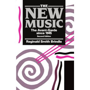 The New Music The Avant-Garde since 1945