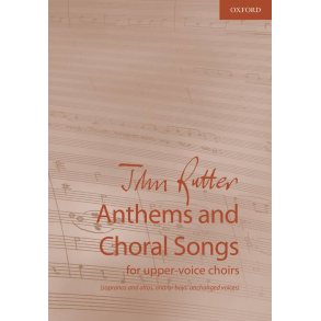 John Rutter: Anthems and Choral Songs