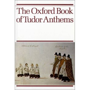 The Oxford Book of Tudor Anthems : Vocal score