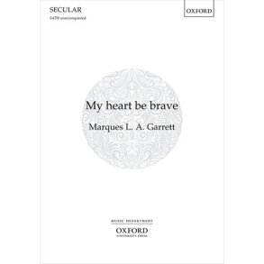 My heart be brave