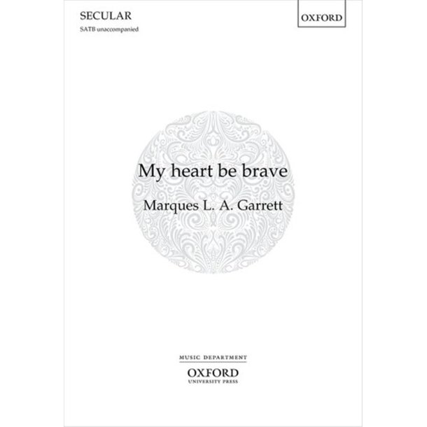 My heart be brave
