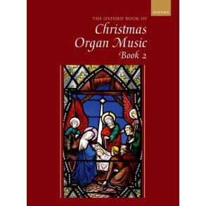 The Oxford Book of Christmas Music for Organ, Bk 2