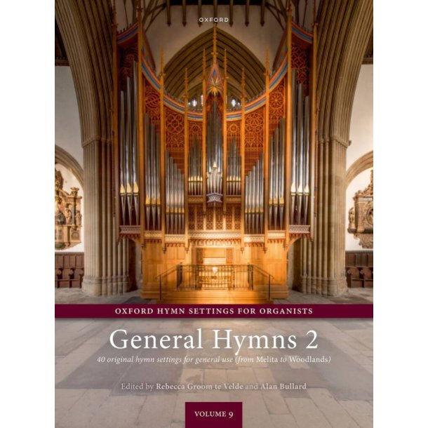 Oxford Hymn Settings for Organists:General Hymns 2 : 40 original pieces on general hymns (from Melita to Woodlands)