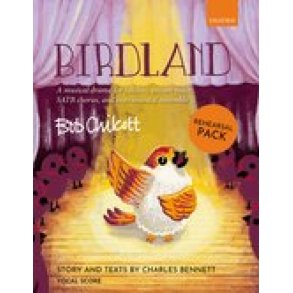 Birdland Rehearsal Pack : A musical drama for soloists, unison voices, SATB chorus, and instrumental ensemble