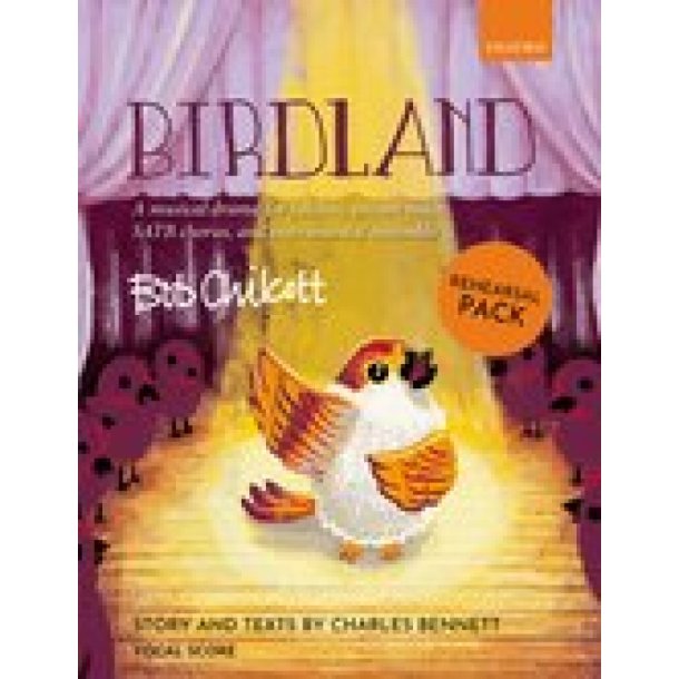 Birdland Rehearsal Pack : A musical drama for soloists, unison voices, SATB chorus, and instrumental ensemble