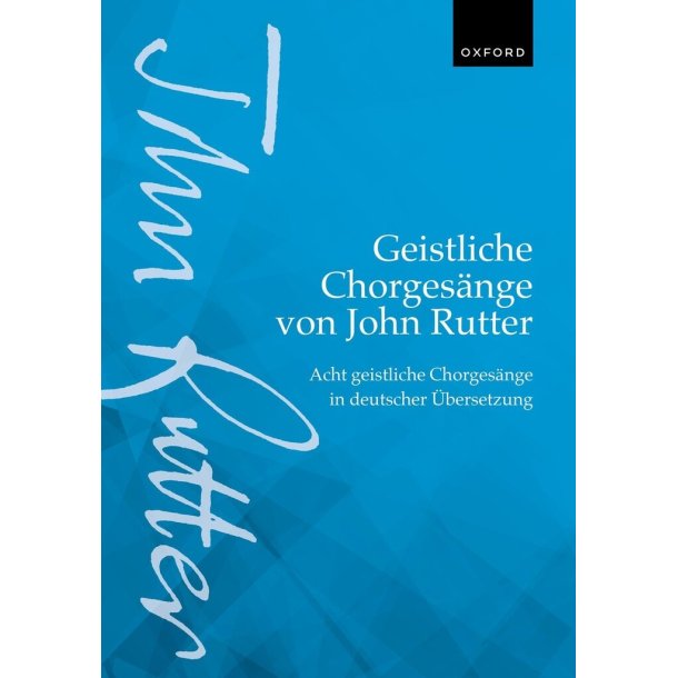 Geistliche Chorgesange von John Rutter : Acht geistliche Chorgesange in deutscher Ubersetzung (8 sacred choral songs in German translation)