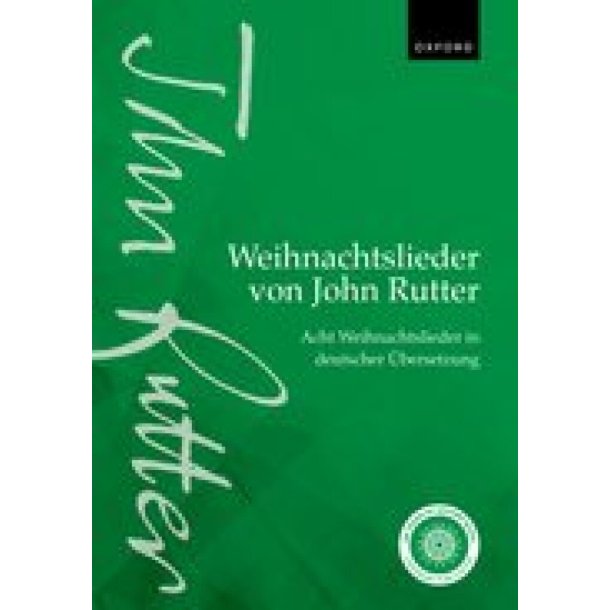 Weihnachtslieder von John Rutter : Acht Weihnachtslieder in deutscher Ubersetzung (Eight carols in German translation)