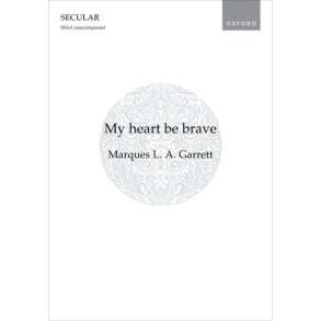 My heart be brave