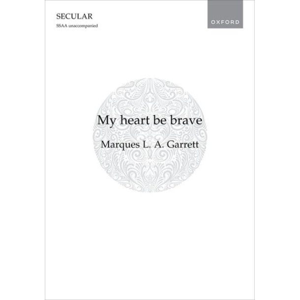 My heart be brave