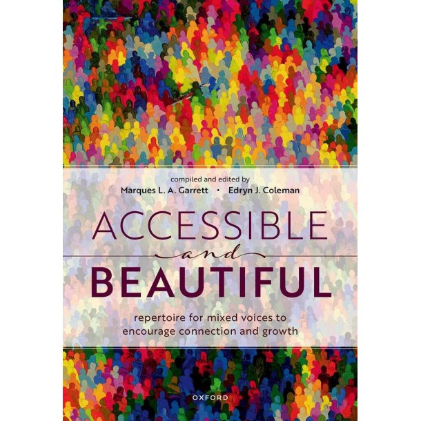 Accessible and Beautiful : Repertoire for mixed voices to encourage connection and growth