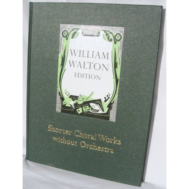 Shorter Choral Works without Orchestra : William Walton Edition vol. 6, Hardback