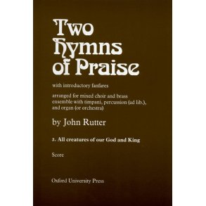 All Creatures Of Our God and King : No. 2 Of Two Hymns Of Praise