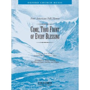Come, thou fount of every blessing : No. 4 of Four American Folk Hymns