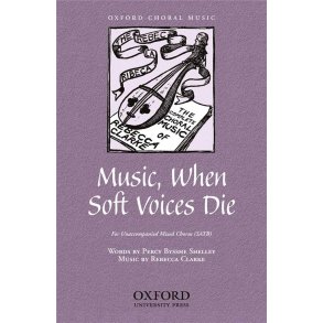 Music, when soft voices die