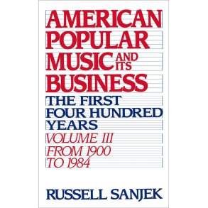 American Popular Music and its Business: Volume 3 : From 1909 to 1984