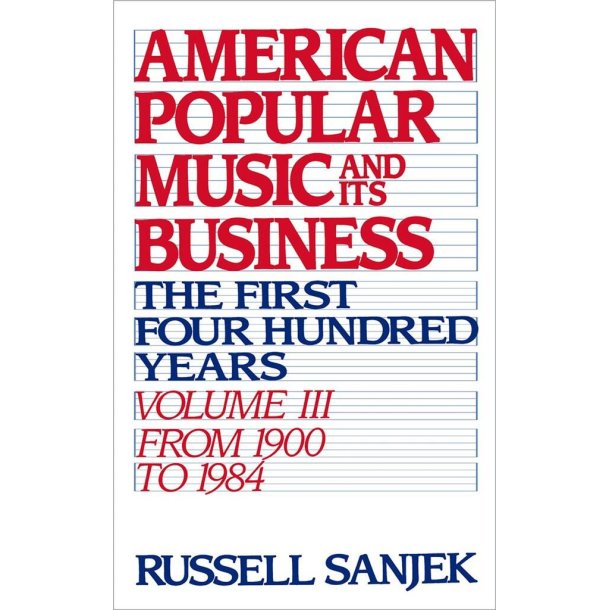 American Popular Music and its Business: Volume 3 : From 1909 to 1984