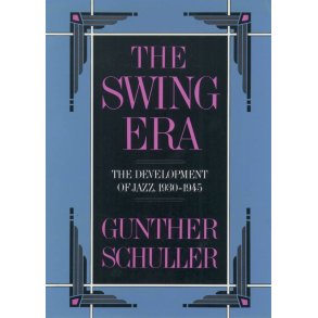 The Swing Era The Development Of Jazz, 1930-1945