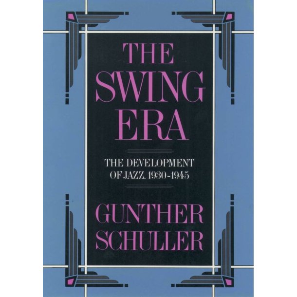 The Swing Era The Development Of Jazz, 1930-1945