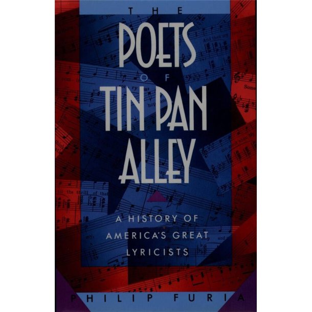 The Poets of Tin Pan Alley : A History of America's Great Lyricists