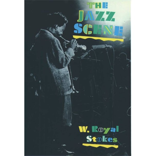 The Jazz Scene : An Informal History from New Orleans to 1990