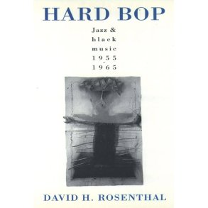 Hard Bop Jazz and Black Music, 1955-1965
