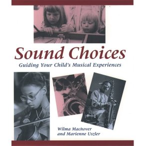 Sound Choices : Guiding Your Child's Musical Experiences