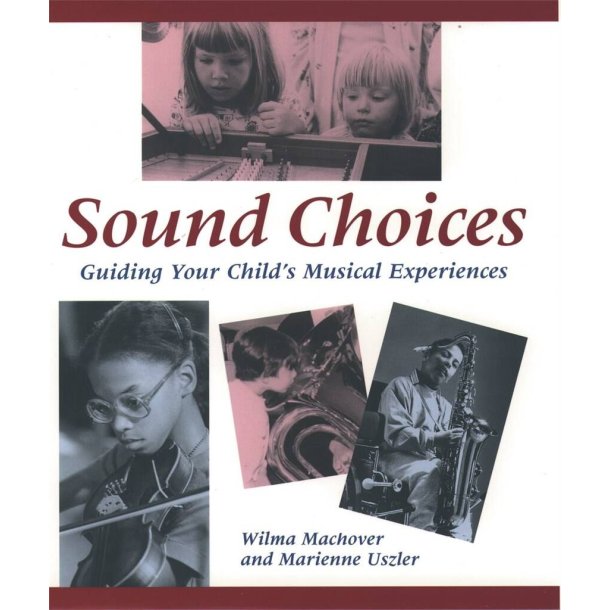 Sound Choices : Guiding Your Child's Musical Experiences
