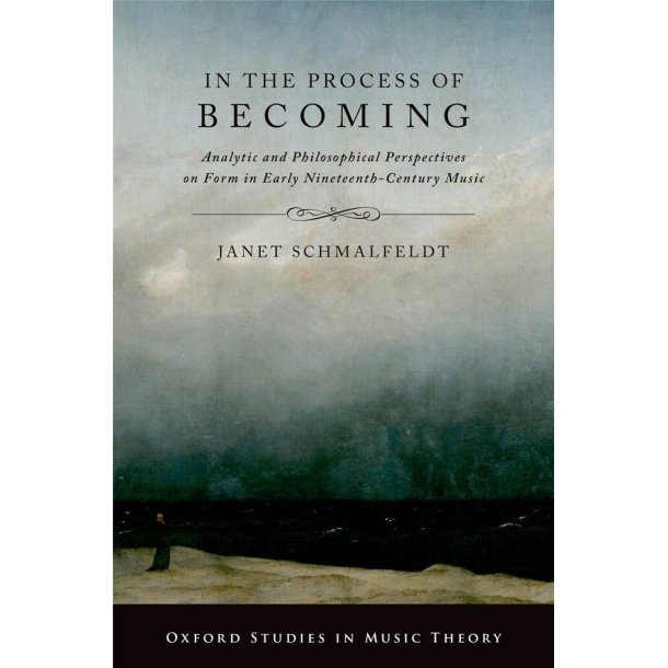 In the Process of Becoming Analytical : and Philosophical Perspectives on Form in Early Nineteenth-Century Music (Hardback)