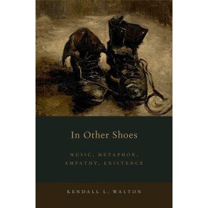 In Other Shoes : Music, Metaphor, Empathy, Existence