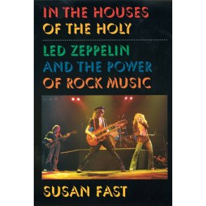 In the Houses of the Holy : Led Zeppelin and the Power of Rock Music