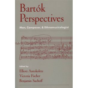 Bartok Perspectives : Man, Composer, and Ethnomusicologist