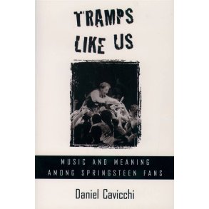 Tramps Like Us : Music and Meaning among Springsteen Fans