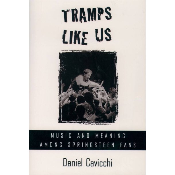Tramps Like Us : Music and Meaning among Springsteen Fans
